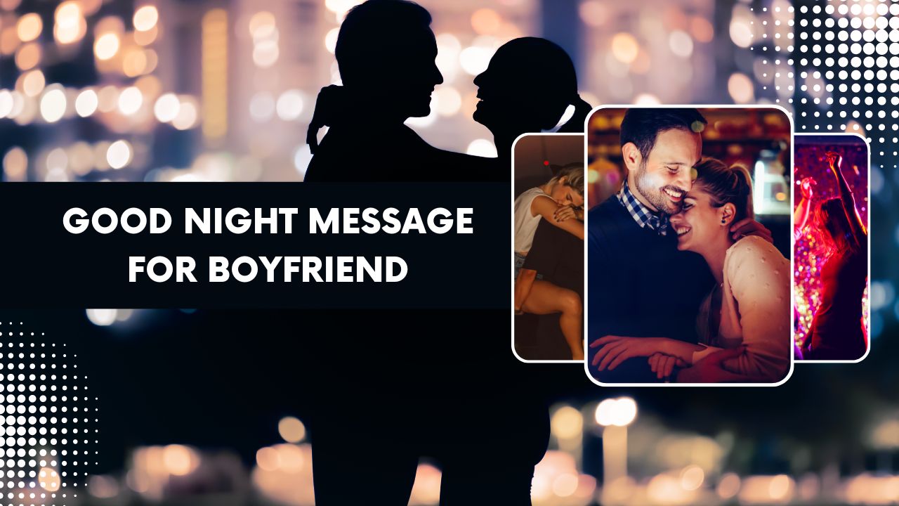 130 Romantic Good Night Message for Boyfriend