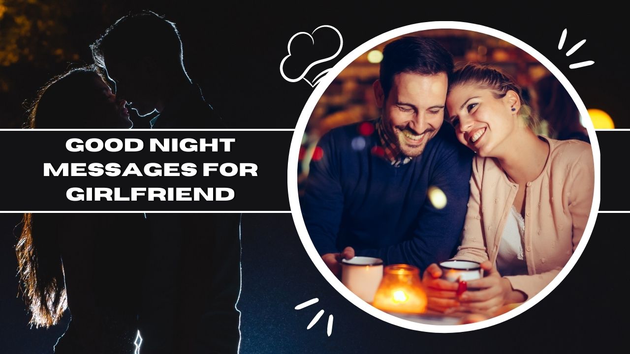 130 Good Night Messages For Girlfriend: Best Wishes For Her