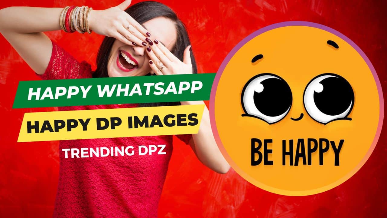 130 Happy DP for WhatsApp: Smile-Worthy Selections for You