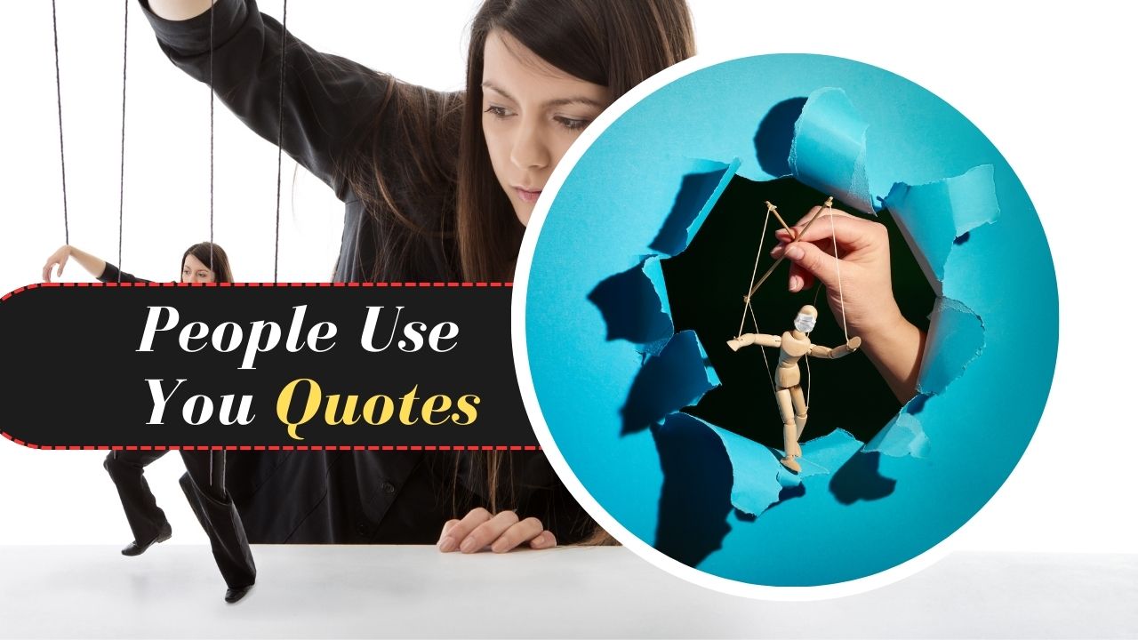 130 People Use You Quotes for Personal Growth and Success!