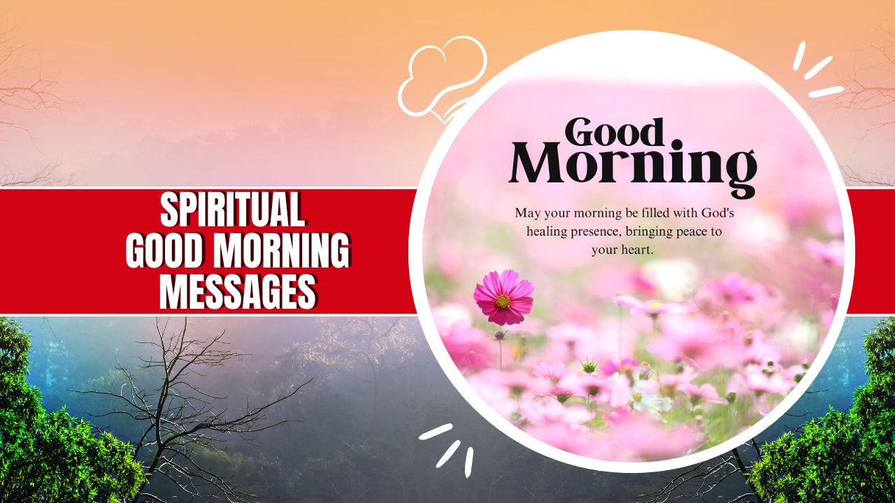 220 Spiritual Good Morning Messages to Feel Blessed