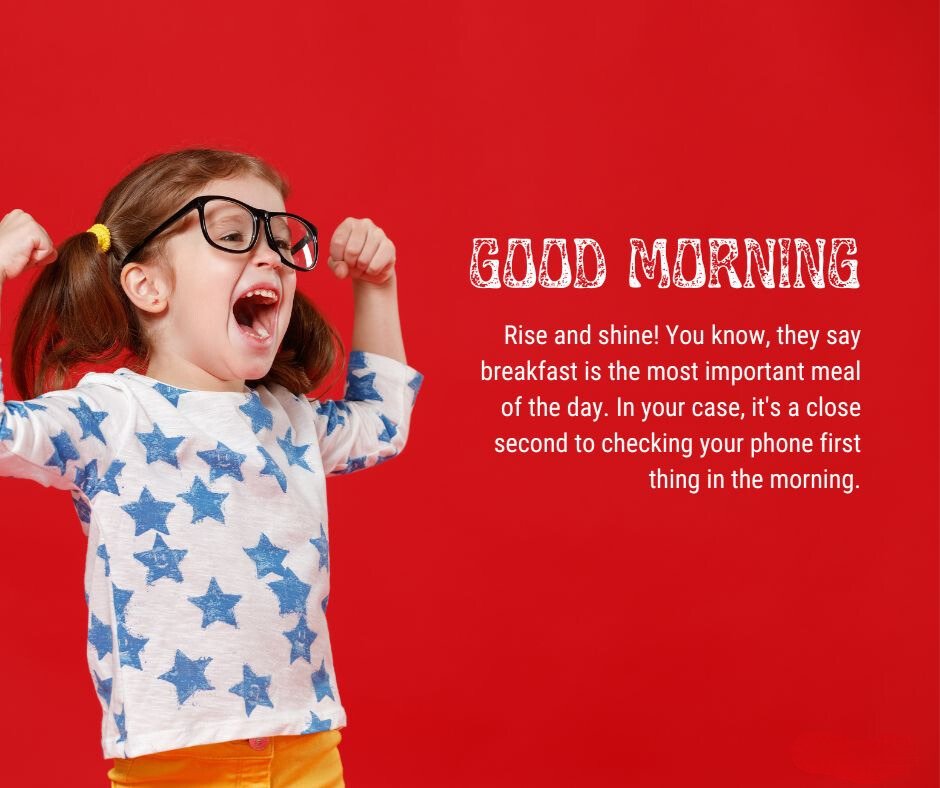 Funny Good Morning Quotes for Friends featuring a joyful young girl in glasses, laughing and raising her arms, against a vibrant red background, with a playful quote about breakfast and checking your phone first thing in the morning.