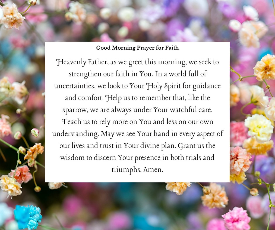 Good Morning Prayer for Faith surrounded by a colorful array of soft, blooming flowers, featuring a reflective prayer seeking guidance, comfort, and a stronger faith in divine plans.