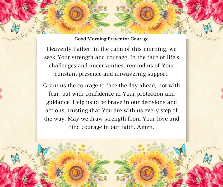 Good Morning Prayer for Courage featured on a beautifully illustrated background with vibrant sunflowers and delicate watercolor flowers, offering a prayer for strength and bravery amidst life's challenges.