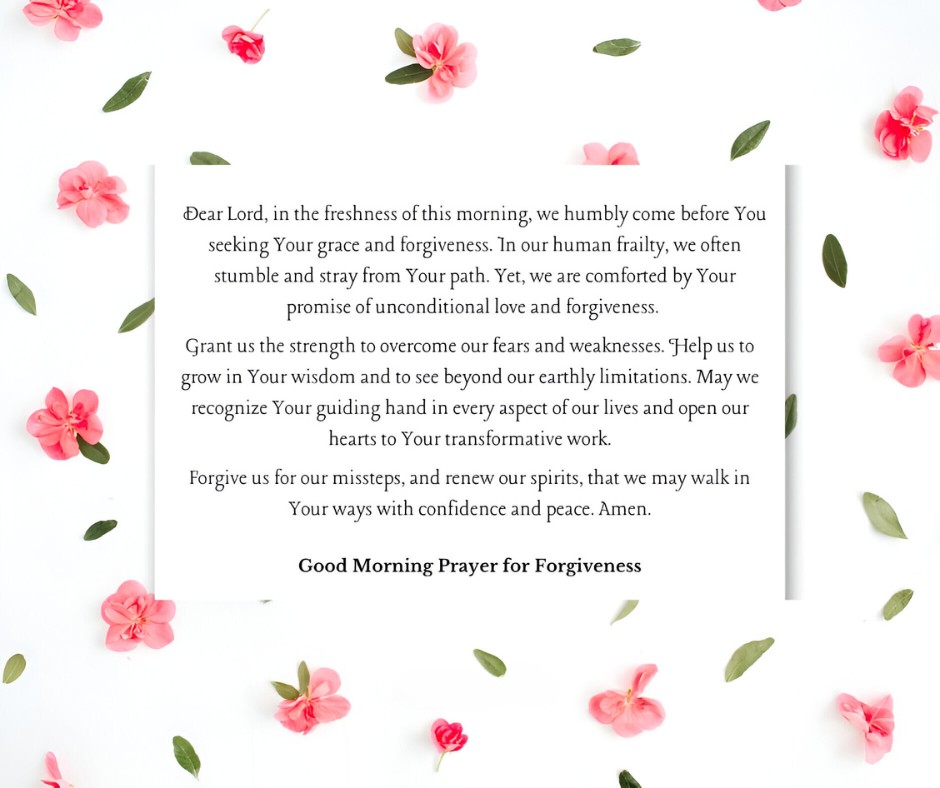 Good Morning Prayer for Forgiveness elegantly presented on a clean white background with scattered pink flowers and green leaves, emphasizing a heartfelt prayer for renewal and grace.