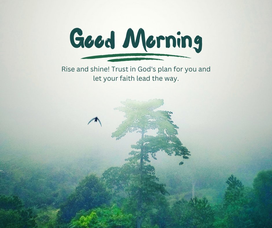 Good Morning Spiritual Messages for Strength with a misty forest and a soaring bird, featuring the text: "Good Morning. Rise and shine! Trust in God's plan for you and let your faith lead the way."