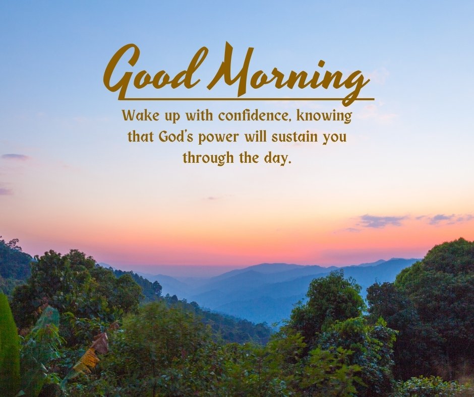 Good Morning Spiritual Messages for Strength with a sunrise over a forest and mountains, featuring the text: "Good Morning. Wake up with confidence, knowing that God's power will sustain you through the day."