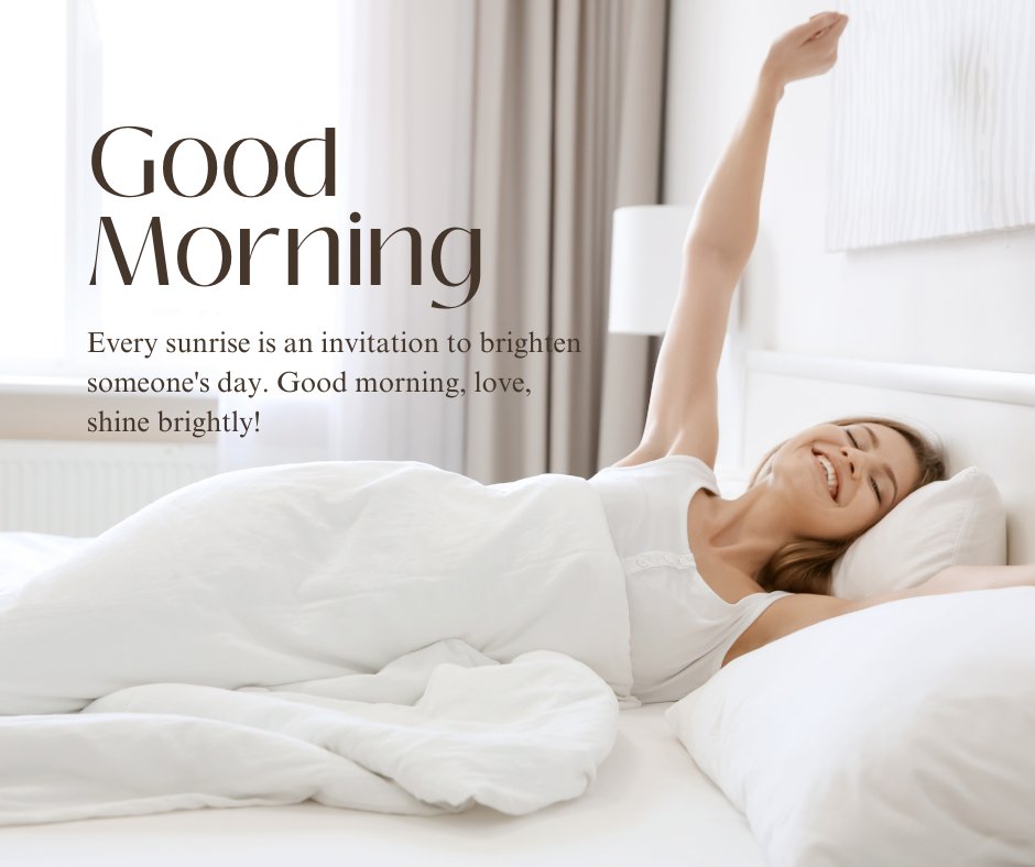 Inspirational Good Morning Messages for Girlfriend: A joyful woman stretching with a smile in bed, bathed in morning light, with the text 'Good Morning. Every sunrise is an invitation to brighten someone's day. Good morning, love, shine brightly!'